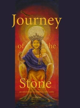 Hardcover Journey of the Stone: an exhibition by Melinda McCarthy Book