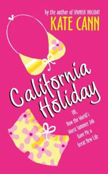 California Holiday: Or, How the World's Worst Summer Job Gave Me a Great New Life - Book #2 of the Beach
