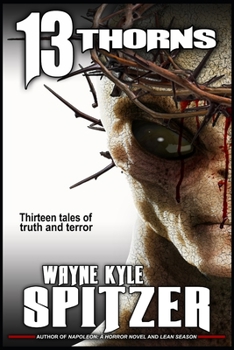 13 Thorns: Thirteen tales of truth and terror
