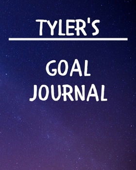 Tyler's Goal Journal: 2020 New Year Planner Goal Journal Gift for Tyler / Notebook / Diary / Unique Greeting Card Alternative