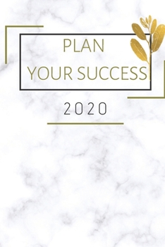 Paperback Plan Your Success 2020: Planner Notebook Journal - 6x9 - 100 pages Book