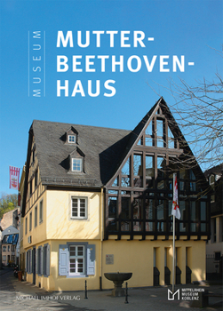 Paperback Das Museum Mutter-Beethoven-Haus: In Koblenz-Ehrenbreitstein Book