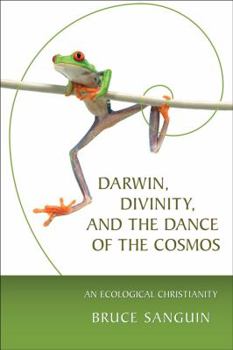 Paperback Darwin, Divinity, and the Dance of the Cosmos: An Ecological Christianity Book