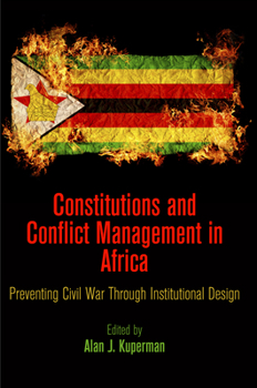 Hardcover Constitutions and Conflict Management in Africa: Preventing Civil War Through Institutional Design Book
