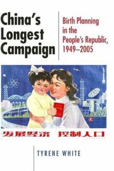 Hardcover China's Longest Campaign: Birth Planning in the People's Republic, 1949-2005 Book