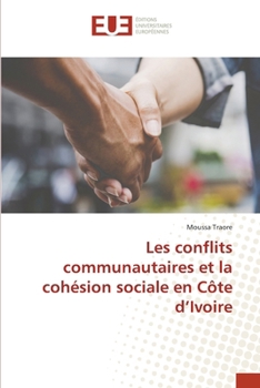 Les conflits communautaires et la cohésion sociale en Côte d'Ivoire (French Edition)