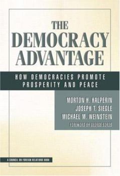 Hardcover The Democracy Advantage: How Democracies Promote Prosperity and Peace Book