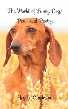 Hardcover The World of Funny Dogs - Paws and Poetry: Smiles, portraits and poems in a photo book