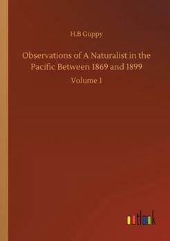 Paperback Observations of A Naturalist in the Pacific Between 1869 and 1899: Volume 1 Book