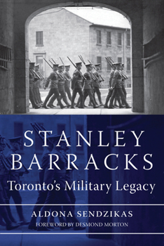 Paperback Stanley Barracks: Toronto's Military Legacy Book