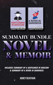 Paperback Summary Bundle: Novel & Memoir: Includes Summary of A Gentlemen in Moscow & Summary of A River in Darkness Book