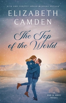 The Top of the World: A Heartfelt Second-Chance Contemporary Romance (Far & Away)