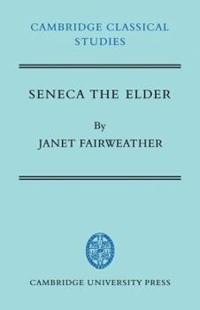 Seneca the Elder (Cambridge Classical Studies) - Book  of the Cambridge Classical Studies