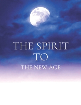 Paperback The Spirit to the New Age Book