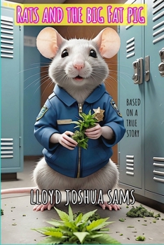 RATS AND THE BIG FAT PIG: Based on a True Story