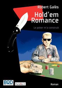 Hold'em Romance: Le poker m'a construit