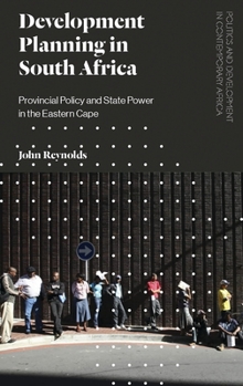 Paperback Development Planning in South Africa: Provincial Policy and State Power in the Eastern Cape Book