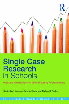 Paperback Single Case Research in Schools: Practical Guidelines for School-Based Professionals Book