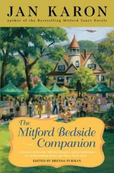Hardcover The Mitford Bedside Companion: A Treasury of Favorite Mitford Moments, Author Reflections on the Bestselling Series, and More. Much More. Book