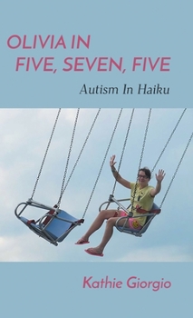 Hardcover Olivia In Five, Seven, Five; Autism In Haiku Book