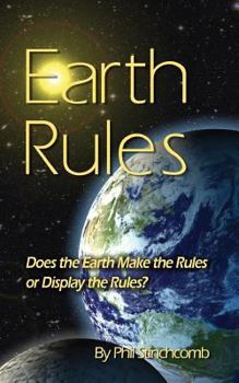 Paperback Earth Rules: Does the Earth Make the Rules or Display the Rules? Book