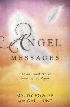 Paperback Angel Messages: Inspirational Notes from Loved Ones Book