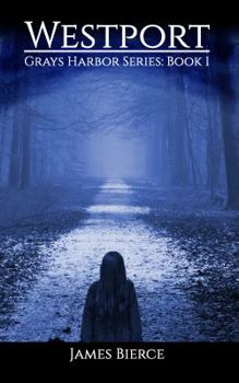 Westport - Book #1 of the Grays Harbor