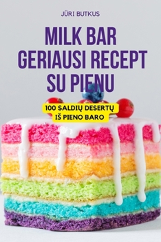 Paperback Milk Bar Geriausi Receptai Su Pienu [Lithuanian] Book