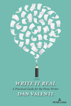 Paperback Write It Real: A Practical Guide for the Prose Writer Book