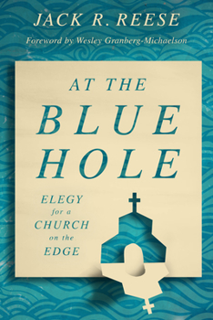 Paperback At the Blue Hole: Elegy for a Church on the Edge Book
