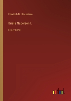 Paperback Briefe Napoleon I.: Erster Band [German] Book