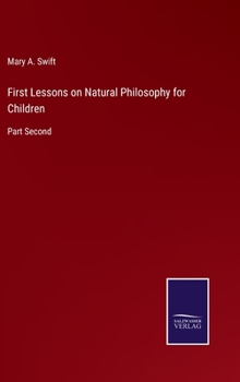 Hardcover First Lessons on Natural Philosophy for Children: Part Second Book