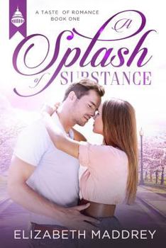 A Splash of Substance - Book #1 of the Taste of Romance