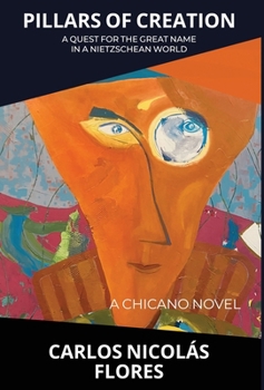 Hardcover Pillars of Creation: A Quest for the Great Name in a Nietzschean World Book