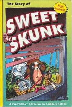 Paperback The Story Of Sweet The Skunk Book
