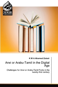 Paperback Arwi or Arabu-Tamil in the Digital Age Book