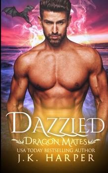 Dazzled: Reckless Desires - Book #1 of the Dragon Mates