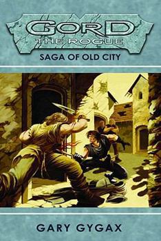Saga of Old City - Book  of the Greyhawk: Gord the Rogue