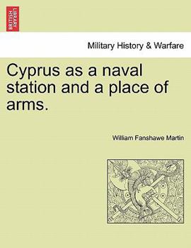 Paperback Cyprus as a Naval Station and a Place of Arms. Book
