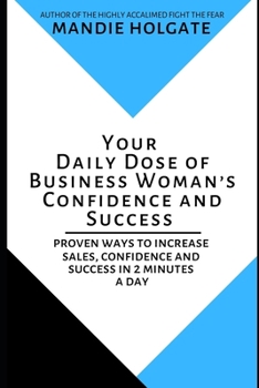 Paperback Your Daily Dose of Business Woman's Confidence and Success: Proven ways to increase sales, confidence and success in 2 minutes a day Book