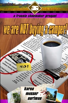 We are NOT Buying a Camper!: A Frannie Shoemaker Prequel - Book  of the Frannie Shoemaker Campground Mysteries