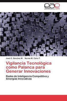 Paperback Vigilancia Tecnologica Como Palanca Para Generar Innovaciones [Spanish] Book