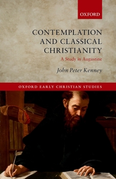 Hardcover Contemplation and Classical Christianity: A Study in Augustine Book