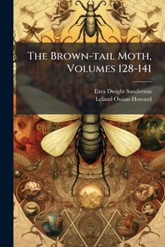 Paperback The Brown-tail Moth, Volumes 128-141 Book