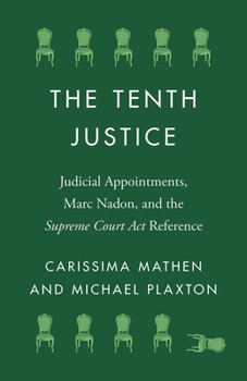 Paperback The Tenth Justice: Judicial Appointments, Marc Nadon, and the Supreme Court ACT Reference Book