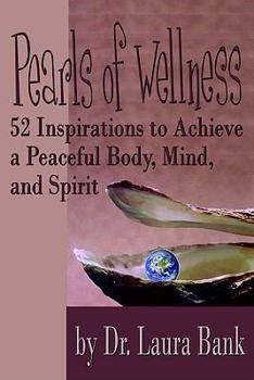 Hardcover Pearls of Wellness: 52 Inspirations to Achieve a Peaceful Body, Mind, and Spirit Book