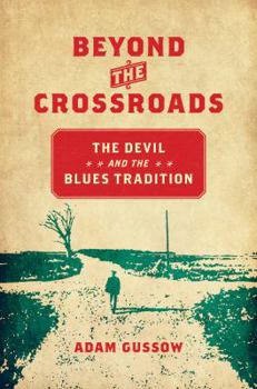 Paperback Beyond the Crossroads: The Devil and the Blues Tradition Book