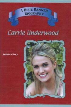 Carrie Underwood (Blue Banner Biographies) (Blue Banner Biographies) - Book  of the Blue Banner Biographies