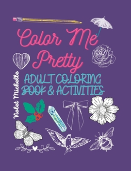 Paperback Color Me Pretty: Adult Coloring Book & Activities Book