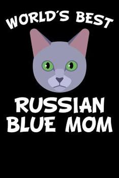 Paperback World's Best Russian Blue Mom: Diary for Cat Owners with Cat Stationary Paper and Cute Cat Illustrations Book